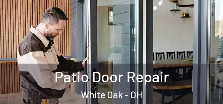 Patio Door Repair White Oak - OH